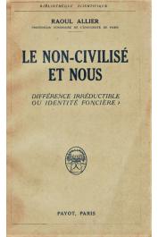  ALLIER Raoul - Le non-civilisé et nous. Différence irréductible ou identité foncière ?