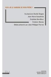  DIAGNE Souleymane Bachir, GEULLETTE Jean-Marie, HORVILLEUR Delphine, WORMS Frédéric - Suis-je le gardien de mon frère ?