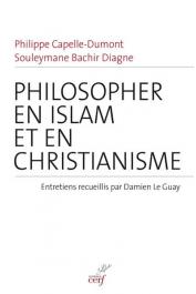  DIAGNE Souleymane Bachir , CAPELLE-DUMONT Philippe - Philosopher en islam et en christianisme