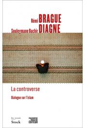  DIAGNE Souleymane Bachir , BRAGUE Rémi - La controverse, dialogue sur l'Islam