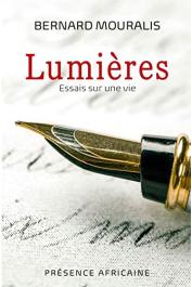  MOURALIS Bernard - Lumières : Essais sur une vie