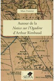  FONTRIER Marc - Autour de la Notice sur l'Ogadine d'Arthur Rimbaud
