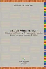  ESCHLIMANN Jean-Paul - Dieu est notre rempart: Cérémonies chrétiennes pour le « mume » et le « mgbala » (Dossier pour agents paroissiaux)