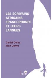  DELAS Daniel, DERIVE Jean - Les écrivains africains francophones et leurs langues.