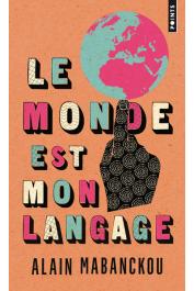  MABANCKOU Alain - Le Monde est mon langage