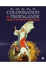  BANCEL Nicolas, BLANCHARD Pascal, LEMAIRE Sandrine, MABANCKOU Alain, THOMAS Dominic - Colonisation et propagande