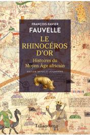  FAUVELLE François-Xavier ou FAUVELLE-AYMARD François-Xavier - Le rhinocéros d'or. Histoires du Moyen âge africain; Nouvelle édition augmentée