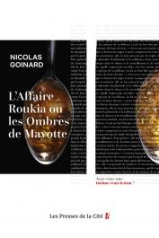  GOINARD Nicolas - L'Affaire Roukia ou les Ombres de Mayotte