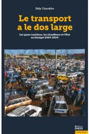  CISSOKHO Sidy - Le transport a le dos large. Les gares routières, les chauffeurs et l'Etat au Sénégal (1968-2014)