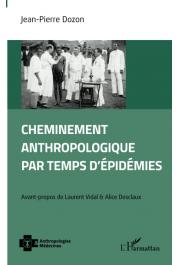  DOZON Jean-Pierre - Cheminements anthropologiques par temps d'épidémies