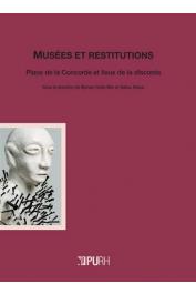  BLIN Myriam Odile, NDOUR Saliou (sous la direction de) - Musées et restitutions: Place de la Concorde et lieux de la discorde