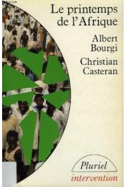  BOURGI Albert, CASTERAN Christian - Le printemps de l'Afrique. Suivi d'un document du Ministère français des affaires étrangères : "Scénarios de crise en Afrique"