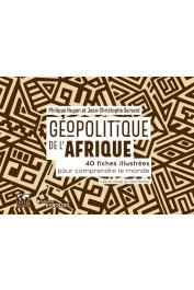  HUGON Philippe, SERVANT Jean-Christophe - Géopolitique de l'Afrique. 40 fiches illustrées pour comprendre le monde