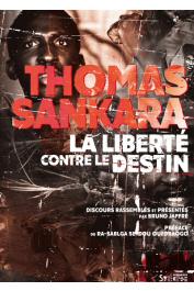  SANKARA Thomas, JAFFRE Bruno - La liberté contre le destin. Discours rassemblés et présentés par Bruno Jaffré