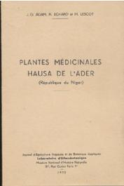  ADAM J. G., ECHARD Nicole, LESCOT M. - Plantes médicinales hausa de l'Ader (République du Niger)