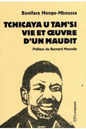  MONGO-MBOUSSA Boniface - Tchicaya U Tam'si : Vie et oeuvre d'un maudit