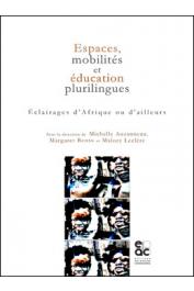  AUZANNEAU Michelle, BENTO Margaret, LECLERE Malory (sous la direction de) - Espaces, mobilités et éducation plurilingues. Eclairages d'Afrique ou d'ailleurs