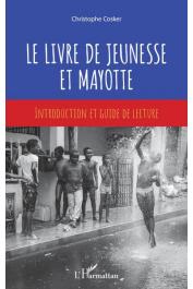 COSKER Christophe - Le livre de jeunesse et Mayotte. Introduction et guide de lecture