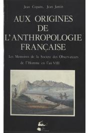  COPANS Jean, JAMIN Jean - Aux origines de l'anthropologie française. Les mémoires de la Société des Observateurs de l'Homme en l'An VIII
