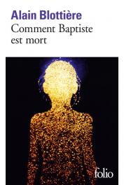  BLOTTIERE Alain - Comment Baptiste est mort