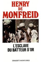  MONFREID Henry de - L'esclave du batteur d'or