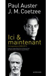  AUSTER Paul, COETZEE John Maxwell - Ici & maintenant. Correspondance, 2008-2011