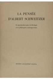  BABEL Henry - La pensée d'Albert Schweitzer. Sa signification pour la théologie et la philosophie contemporaines