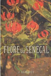  BERHAUT Jean - Flore du Sénégal. Deuxième édition plus complète avec les forêts humides de la Casamance