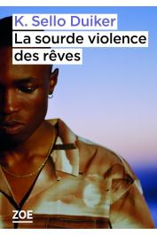  DUIKER K. Sello - La sourde violence des rêves