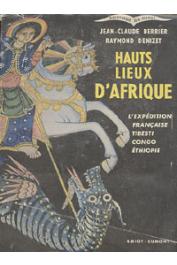  BERRIER Jean-Claude, DENIZET Raymond - Hauts lieux d'Afrique. L'expédition française Tibesti - Congo - Ethiopie