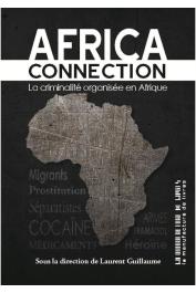  GUILLAUME Laurent (sous la direction de) - Africa connection: la criminalité organisée en afrique