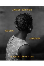  BARNOR James (photographies de), CAREY-THOMAS Lizzie (sous la direction de) - James Barnor : Accra / London A Retrospective