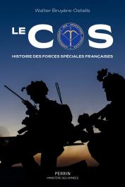  BRUYERE-OSTELLS Walter - Le COS. Histoire des forces spéciales françaises