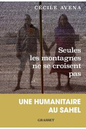  AVENA Cécile - Seules les montagnes ne se croisent pas: Une humanitaire au Sahel