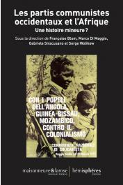  BLUM Françoise, DI MAGGIO Marco, SIRACUSANO Gabriele, WOLIKOW Serge (sous la direction de) - Les partis communistes occidentaux et l'Afrique. Une histoire mineure ?