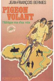  BERNIES Jean François - Pigeon volant. L'Afrique vue d'un vélo