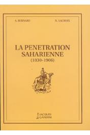  BERNARD Augustin, LACROIX Napoléon - La pénétration saharienne (1830-1906)