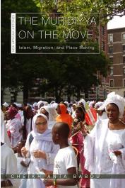  BABOU Cheikh Anta - La Mouridiyya en marche. Islam, migrations et implantations (couverture édition anglaise de 2021)
