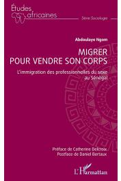  NGOM Abdoulaye - Migrer pour vendre son corps. L'immigration des professionnelles du sexe au Sénégal