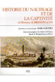  BRISSON Monsieur de - Histoire du naufrage et de la captivité de Mr. de Brisson en 1785 avec la description des déserts d'Afrique depuis le Sénégal jusqu'au Maroc