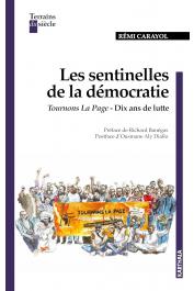  CARAYOL Remi - Les sentinelles de la démocratie en Afrique. Histoire d’un mouvement militant politique en Afrique