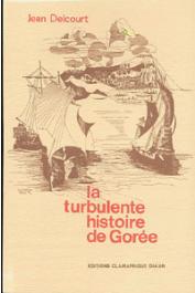  DELCOURT Jean - La turbulente histoire de Gorée