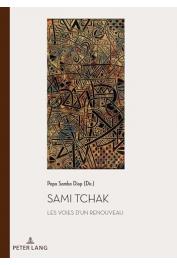  DIOP Papa Samba (sous la direction de) - Sami Tchak : Les voies d'un renouveau