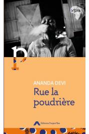  ANANDA DEVI (Ananda Devi Nirsimloo-Anenden) - Rue la poudrière