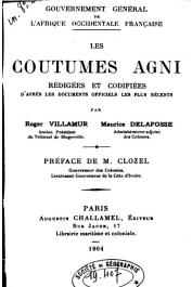  VILLAMUR Roger, DELAFOSSE Maurice - Les coutumes Agni rédigées et codifiées d'après les documents officiels les plus récents