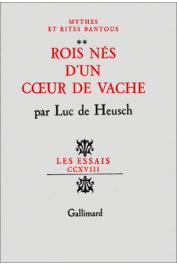  DE HEUSCH Luc - Mythes et rites bantous. 2. Rois nés d'un coeur de vache