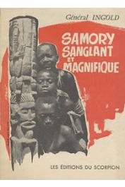  INGOLD Général - Samory sanglant et magnifique (1835-1900)