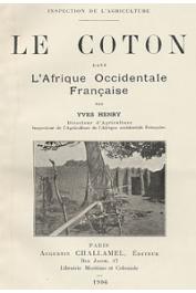  HENRY Yves - Le coton dans l'Afrique Occidentale Française