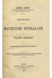  NACER EDDINE,  HAMET Ismaël (textes rassemblés, traduits et commentés par) - Chronique de la Mauritanie Sénégalaise. Nacer Eddine. Texte arabe, traduction et notice