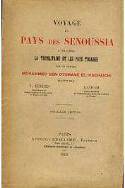  BEN OTSMANE EL-HACHAICHI Mohammed (Cheikh) - Voyage au pays des Senoussia à travers la Tripolitaine et les pays Touareg